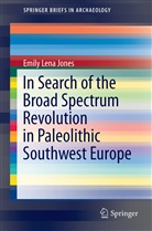 Emily Lena Jones - In Search of the Broad Spectrum Revolution in Paleolithic Southwest Europe