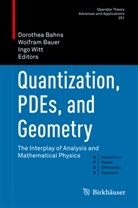 Dorothea Bahns, Wolfra Bauer, Wolfram Bauer, Ingo Witt - Quantization, PDEs, and Geometry