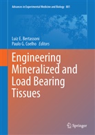 Luiz E. Bertassoni, Paulo Coelho, Paulo G. Coelho, Lui E Bertassoni, Luiz E Bertassoni, G Coelho... - Engineering Mineralized and Load Bearing Tissues