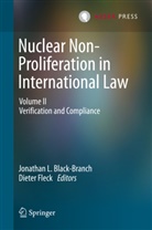 BLACK BRANCH JONATH, Jonathan L. Black-Branch, FLECK, Fleck, Dieter Fleck, Jonatha L Black-Branch... - Nuclear Non-Proliferation in International Law - II: Verification and Compliance