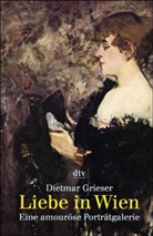 Dietmar Grieser - Liebe in Wien
