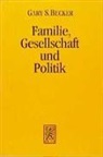 Gary S Becker, Gary S. Becker, Ingo Pies - Familie, Gesellschaft und Politik, die ökonomische Perspektive