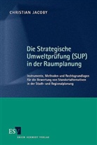 Christian Jacoby, Christian (Dr. -Ing.) Jacoby - Die Strategische Umweltprüfung (SUP) in der Raumplanung