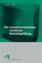 Eibl, Harald Eibl, Puchne, Walter Puchner - Die sozialversicherungsrechtliche Betriebsprüfung