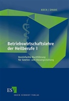 Joachim Koch, Joachim (Dipl.-Kfm. Koch, Roland Zmavc, Roland (Dipl.-Kf Zmavc - Betriebswirtschaftslehre der Heilberufe - Bd.1: Vereinfachte Buchführung für Gewinn- und Steuergestaltung