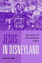 David Lyon, D Lyon, David Lyon, David (Queen's University Lyon - Jesus in Disneyland