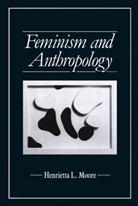 Henrietta L. Moore, Henrietta L. Moore, Henrietta L. (London School of Economics and Political Science) Moore, Hl Moore - Feminism & Anthropology