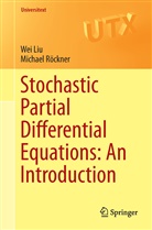 We Liu, Wei Liu, Michael Röckner - Stochastic Partial Differential Equations: An Introduction