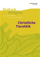 Marku Bürger, Markus Bürger, Raine Hagencord, Rainer Hagencord, Sebast Jendt, Sebastia Jendt... - Christliche Tierethik