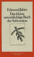 Edmond Jabes, Edmont Jabés, Edmond Jabès - Das kleine unverdächtige Buch der Subversion