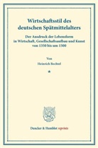 Heinrich Bechtel - Wirtschaftsstil des deutschen Spätmittelalters.