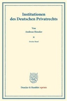 Andreas Heusler, Kar Binding, Karl Binding - Institutionen des Deutschen Privatrechts.