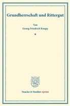 Georg Friedrich Knapp - Grundherrschaft und Rittergut.