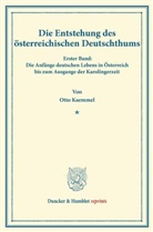 Otto Kaemmel - Die Entstehung des &ouml;sterreichischen Deutschthums.