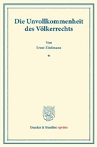 Ernst Zitelmann - Die Unvollkommenheit des V&ouml;lkerrechts.