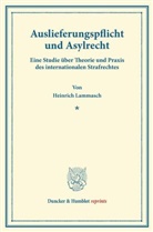 Heinrich Lammasch - Auslieferungspflicht und Asylrecht.
