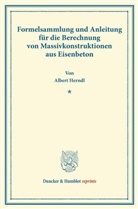 Albert Herndl - Formelsammlung und Anleitung für die Berechnung von Massivkonstruktionen aus Eisenbeton.