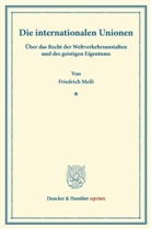 Friedrich Meili - Die internationalen Unionen.