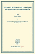 Franz Meisel - Moral und Technik bei der Veranlagung der preußischen Einkommensteuer.
