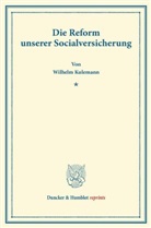 Wilhelm Kulemann - Die Reform unserer Socialversicherung.