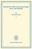 Maximilian Meyer - Statistik der Streiks und Aussperrungen im In- und Auslande.