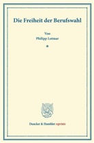 Philipp Lotmar - Die Freiheit der Berufswahl.