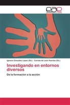 de León Huertas, de León Huertas, Ignaci González López, Ignacio González López, Carlota de León Huertas - Investigando en entornos diversos