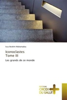 Issa Ibrahim Mahamadou, Mahamadou-i - ICONOCLASTES TOME III