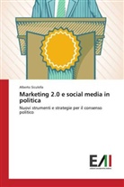 Alberto Siculella - Marketing 2.0 e social media in politica