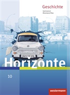 Ulrich Baumgärtner, Ulric Baumgärtner (Prof. Dr.), Ulrich Baumgärtner (Prof. Dr.), Wolfgang Woelk, Woelk (Dr.), Woelk (Dr.) - Horizonte, Geschichte für Gymnasien in Rheinland-Pfalz 2016: Horizonte - Geschichte für Gymnasien in Rheinland-Pfalz - Ausgabe 2016