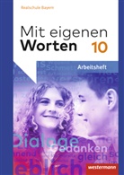 Martin Bannert, Natalie Christ, Yvonn Hörmann, Yvonne Hörmann, Karol Kaindl, Karola Kaindl... - Mit eigenen Worten, Realschule Bayern (2015): Mit eigenen Worten - Sprachbuch für bayerische Realschulen Ausgabe 2015