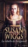 Susan Wiggs, Wiggs-s - La rebelle de Longwood