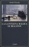 Rachel Polonsky - La lanterna magica di Molotov. Viaggio nella storia della Russia
