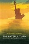 Clarence B. Carson - The Fateful Turn