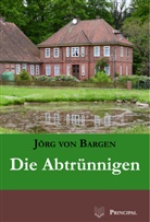Jörg von Bargen - Die Abtrünnigen