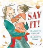 Charlotte Zolotow, Charlotte Voake - Say It!