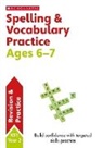 Sarah Snashall - Spelling and Vocabulary Practice Ages 6-7