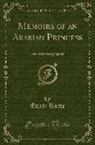 Emily Ruete - Memoirs of an Arabian Princess: An Autobiography (Classic Reprint)