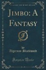 Algernon Blackwood - Jimbo