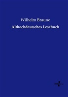 Wilhelm Braune - Althochdeutsches Lesebuch