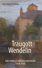 Rosa Mayreder, Tatjan M Popovic, Tatjana Popovic - Traugott Wendelin