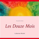 Catherine Michel - Les Douze Mois