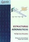Estructuras aeronáuticas. 142 ejercicios resueltos