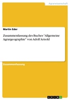 Martin Eder - Zusammenfassung des Buches "Allgemeine Agrargeographie" von Adolf Arnold