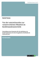 Daniel Paulus - Von der unterstützenden zur verantwortlichen Mitarbeit im Konfirmandenunterricht