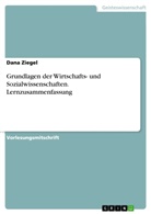 Dana Ziegel - Grundlagen der Wirtschafts- und Sozialwissenschaften. Lernzusammenfassung
