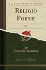 Coventry Patmore - Religio Poetæ