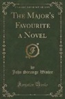 John Strange Winter - The Major's Favourite a Novel (Classic Reprint)