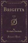 Berthold Auerbach - Brigitta, Vol. 41