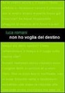 Luca Romani - Non ho voglia del destino
